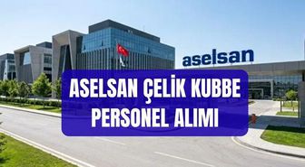 ASELSAN çelik kubbe personel alımı BAŞVURU EKRANI: ASELSAN çelik kubbe personel başvuru nereden nasıl yapılır, başvuru şartları neler?
