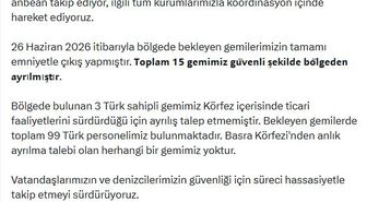 Bakan Uraloğlu: 15 gemimiz güvenli şekilde Basra Körfezi'nden ayrılmıştır