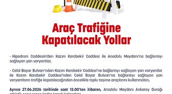 Ankara İl Emniyet Müdürlüğü'nden 27 Haziran'da trafiğe kapatılacak yollara ilişkin açıklama