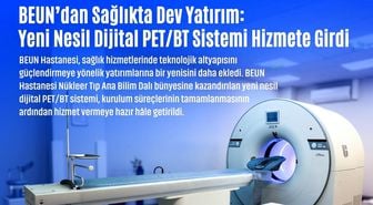 BEUN'dan sağlıkta dev yatırım, yeni nesil dijital PET/BT sistemi hizmete girdi