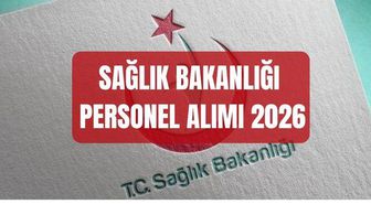SAĞLIK BAKANLIĞI PERSONEL ALIMI 2026: Sağlık Bakanlığı personel alımı başvuruları ne zaman başlıyor, başvuru şartları neler, nasıl başvurulur?
