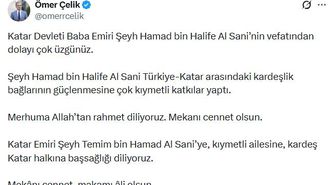 AK Parti'li Çelik'ten eski Katar Emiri Hamed bin Halife Al Sani için taziye mesajı