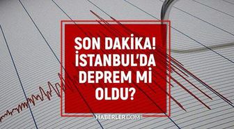 İstanbul'da deprem mi oldu? SON DAKİKA! 12 Temmuz Pazar İstanbul'da az önce nerede deprem oldu?