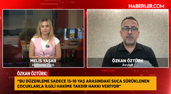 Av. Özkan Öztürk: Düzenleme, 15-18 yaş grubunda hakime takdir yetkisi veriyor