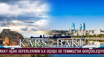 Bakü-Kars direkt uçak seferlerinin ilk uçuşu 30 Temmuz’da gerçekleşiyor