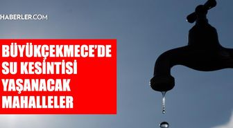 İstanbul BÜYÜKÇEKMECE su kesintisi! 29-30 Temmuz İSKİ Büyükçekmece su kesintisi ne zaman bitecek, sular ne zaman gelecek?