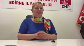 CHP Edirne İl Başkanı Becan: 'Bu sancılı süreçte yalnız bırakmak istemeyen bir sürü yürekli üyemiz var'