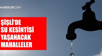 İstanbul ŞİŞLİ su kesintisi! 17-18 Ağustos İSKİ Şişli su kesintisi ne zaman bitecek, sular ne zaman gelecek?