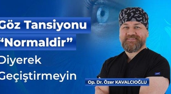 Göz Tansiyonunu “Normaldir” Diyerek Geçiştirmeyin
