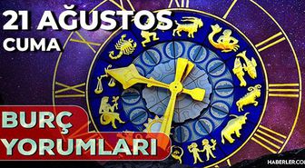 21 Ağustos 2026 burç yorumları! Oğlak, Akrep, Kova burcu yorumu... AŞK, EVLİLİK, SAĞLIK yorumları ne diyor?