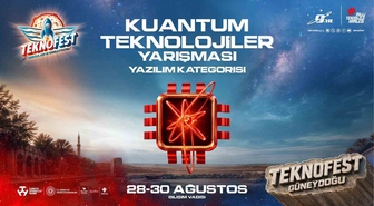 TEKNOFEST Kuantum Teknolojileri Yarışması 2026 Finali Başlıyor