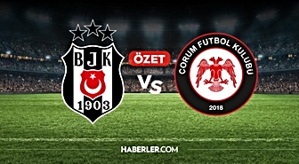 Beşiktaş Çorum FK maç özeti ve golleri! (ÖZET) Beşiktaş Çorum FK kaç kaç bitti, golleri kim attı?
