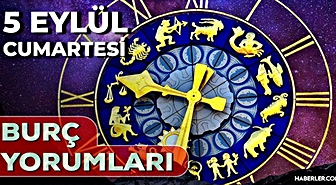 5 Eylül 2026 burç yorumları! Boğa, Yay, Başak burcu yorumu... AŞK, EVLİLİK, SAĞLIK yorumları ne diyor?