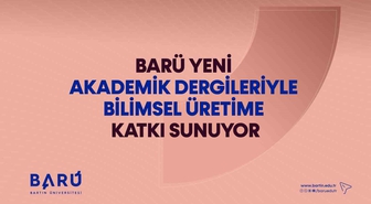 BARÜ’den Bilimsel Yayıncılıkta Büyük Adım: 13 Akademik Dergi ve Yeni Girişimler
