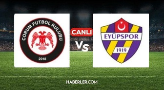 Çorum FK Eyüpspor CANLI nereden izlenir? Çorum FK Eyüpspor maçı hangi kanalda, nereden izlenir?