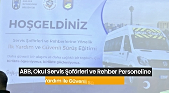 Ankara Büyükşehir Belediyesi okul servis şoförlerine eğitim verdi