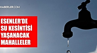 İstanbul ESENLER su kesintisi! 9-10 Eylül İSKİ Esenler su kesintisi ne zaman bitecek, sular ne zaman gelecek?