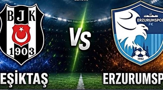 Beşiktaş Erzurumspor muhtemel 11'leri açıklandı mı, Beşiktaş maç kadrosunda kimler var?