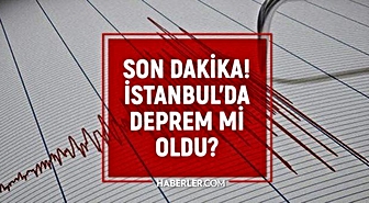 İstanbul'da deprem mi oldu? SON DAKİKA! 13 Eylül İstanbul'da az önce nerede deprem oldu?
