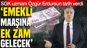 SGK Uzmanı Erdursun: 2027 Ocak'ta Emekliye Zam Değil, Enflasyon Farkı