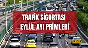 Trafik sigortası zam SON DAKİKA! (EYLÜL AYI PRİMLERİ) 2026 eylül ayı trafik sigortası fiyatları ne kadar oldu?