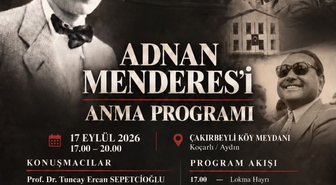 Adnan Menderes, idamının 65. yıl dönümünde Çakırbeyli’de anılacak