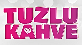 Tuzlu Kahve bu akşam var mı, hangi günler yayınlanıyor? Tuzlu Kahve saat kaçta başlıyor?