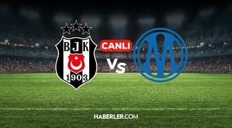Beşiktaş Marsilya CANLI izle! Beşiktaş Marsilya maçı hangi kanalda, nereden izlenir?