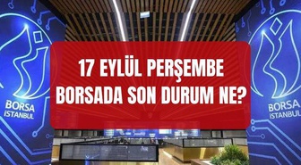 Borsa İstanbul SON DAKİKA! 17 Eylül Borsa neden düşüyor, düşüş devam edecek mi? Borsada neler oluyor?