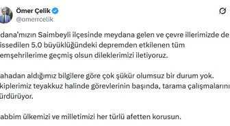 Ömer Çelik, Adana Saimbeyli'deki 5 büyüklüğündeki depremde olumsuz durum yok dedi