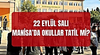 MEB AÇIKLADI SON DAKİKA! Manisa'da okullar tatil mi? 22 Eylül bugün Manisa'da okullar tatil oldu mu?