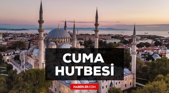 25 Eylül Cuma Hutbesi yayınlandı mı? 25 Eylül Cuma Hutbesi tam metni!