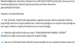 Ticaret Bakanlığı Esenyurt'ta tekstil firmasına idari yaptırım uygulandığını bildirdi