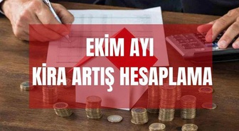 EKİM AYI KİRA ARTIŞ ORANI HESAPLAMA: 2026 Ekim ayı kira artış oranı nasıl hesaplanır? Ekim kira artış oranı ne kadar?