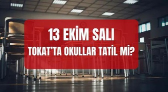 Tokat'ta yarın okullar tatil mi, Tokat Valiliği tatili uzattı mı? 13 Ekim Salı Tokat'ta okullar tatil mi?