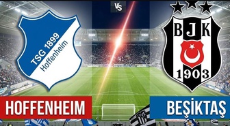 Hoffenheim Beşiktaş maçı ne zaman, saat kaçta?