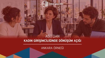 ASO, 102 kadın girişimciyle Ankara'da dönüşüm açığı raporu hazırladı
