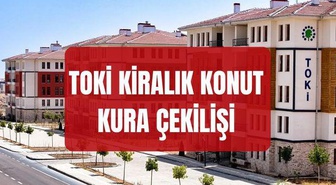Kiralık TOKİ ne zaman açıklanacak, bu ay açıklanır mı? TOKİ kiralık konut projesi kura çekilişi ne zaman, tarihi belli oldu mu?