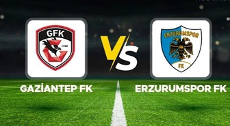 Gaziantep FK Erzurumspor CANLI İZLE! Gaziantep FK Erzurumspor maçı hangi kanalda, nereden izlenir?