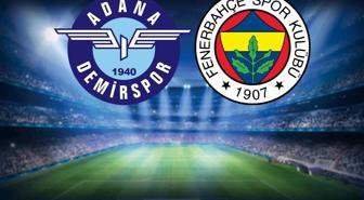 Adana Demirspor-Fenerbahçe maçının ilk 11'leri belli oldu