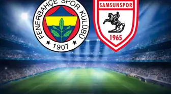 Fenerbahçe-Samsunspor maçının ilk 11'leri belli oldu