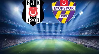 Beşiktaş - Eyüpspor maçında ilk 11'ler belli oldu! Yeni transfer kadroda yok