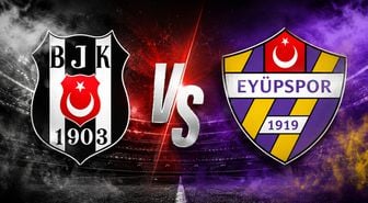Beşiktaş-Eyüpspor maçında ilk 11'ler belli oldu