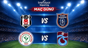 Beşiktaş-RAMS Başakşehir ve Çaykur Rizespor-Trabzonspor maçlarının 11'i belli oldu