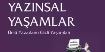 Ünlü Yazarların Gizli Yaşamları