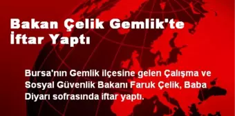 Bakan Çelik Gemlik'te İftar Yaptı