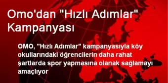 Omo'dan 'Hızlı Adımlar' Kampanyası