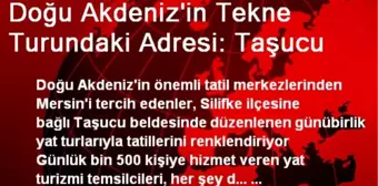 Doğu Akdeniz'in Tekne Turundaki Adresi: Taşucu