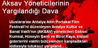 Aksav Yöneticilerinin Yargılandığı Dava