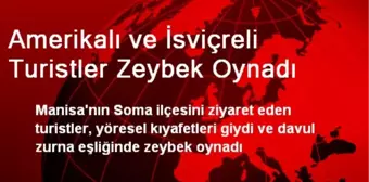 Amerikalı ve İsviçreli Turistler Zeybek Oynadı